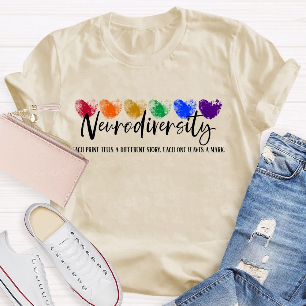 Neurodiversity Each Print Tells A Different Story Each One Leaves A Mark   Teacher T-shirt