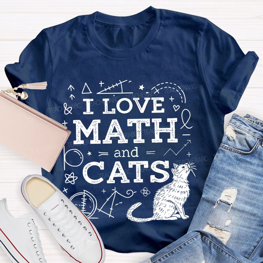 I Love Math And Cats Mathematics Shapes  Teacher T-shirt