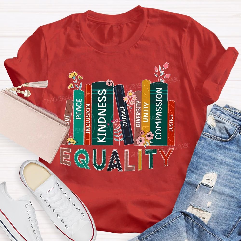 Equality  Peace  Inclusion  Kindness  Change Diversity Unity Compassion Justice  Teacher T-shirt