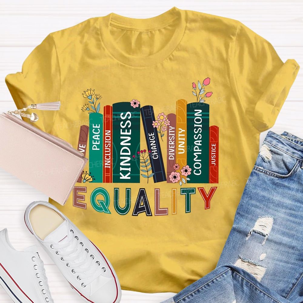 Equality  Peace  Inclusion  Kindness  Change Diversity Unity Compassion Justice  Teacher T-shirt