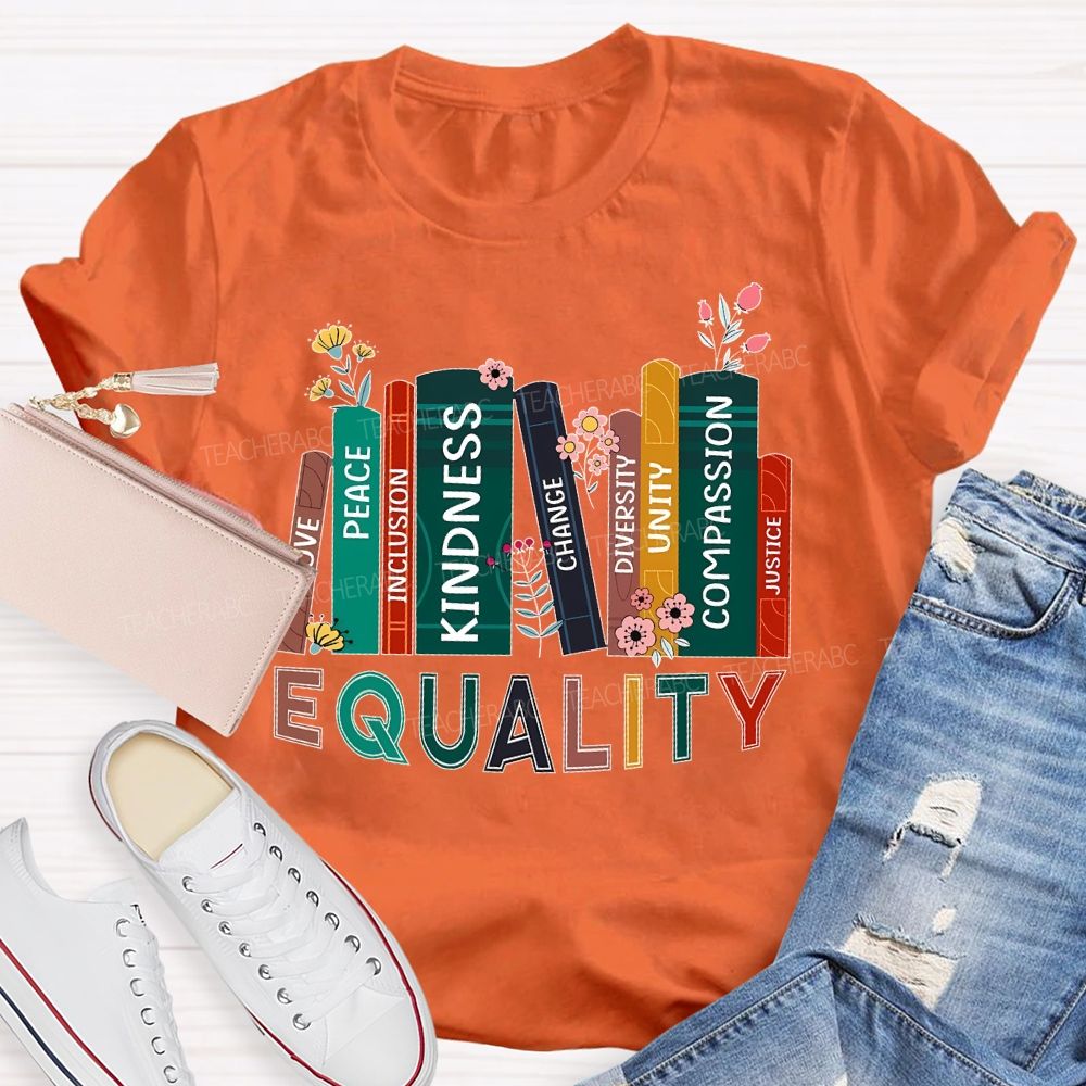 Equality  Peace  Inclusion  Kindness  Change Diversity Unity Compassion Justice  Teacher T-shirt