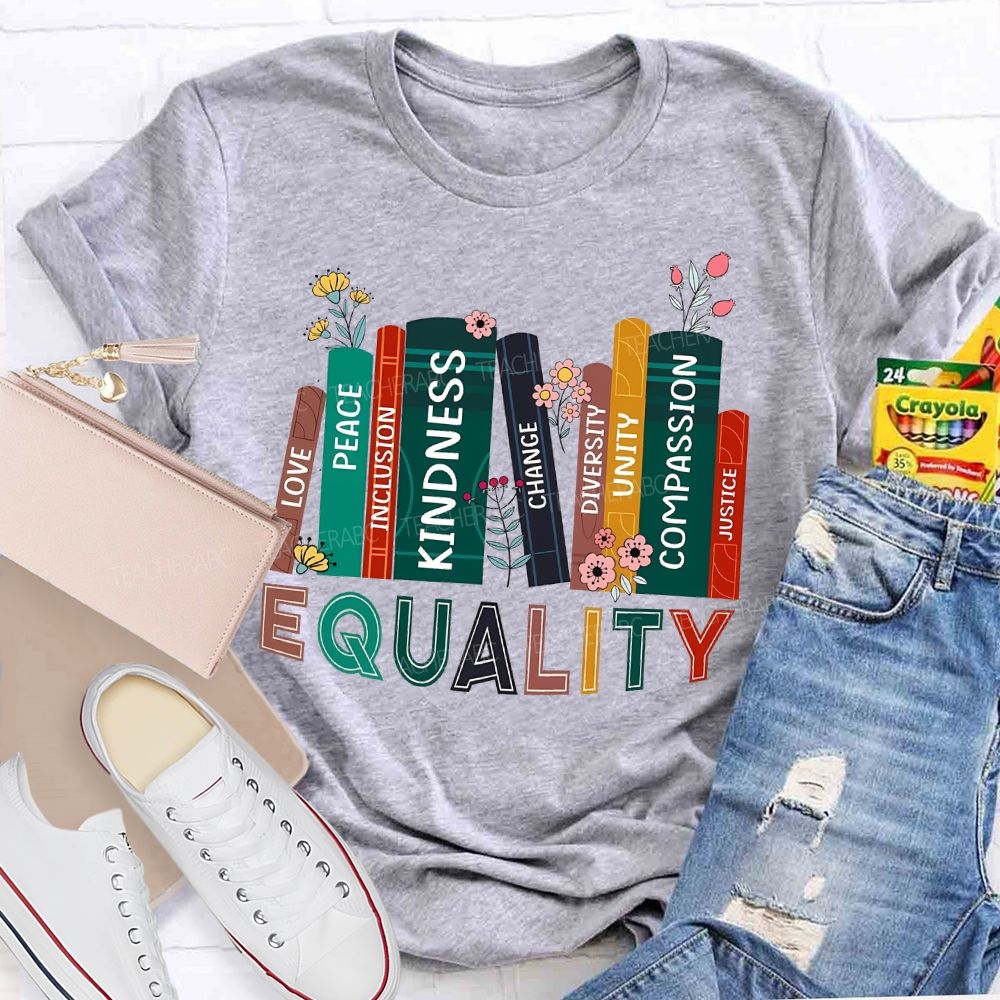 Equality  Peace  Inclusion  Kindness  Change Diversity Unity Compassion Justice  Teacher T-shirt