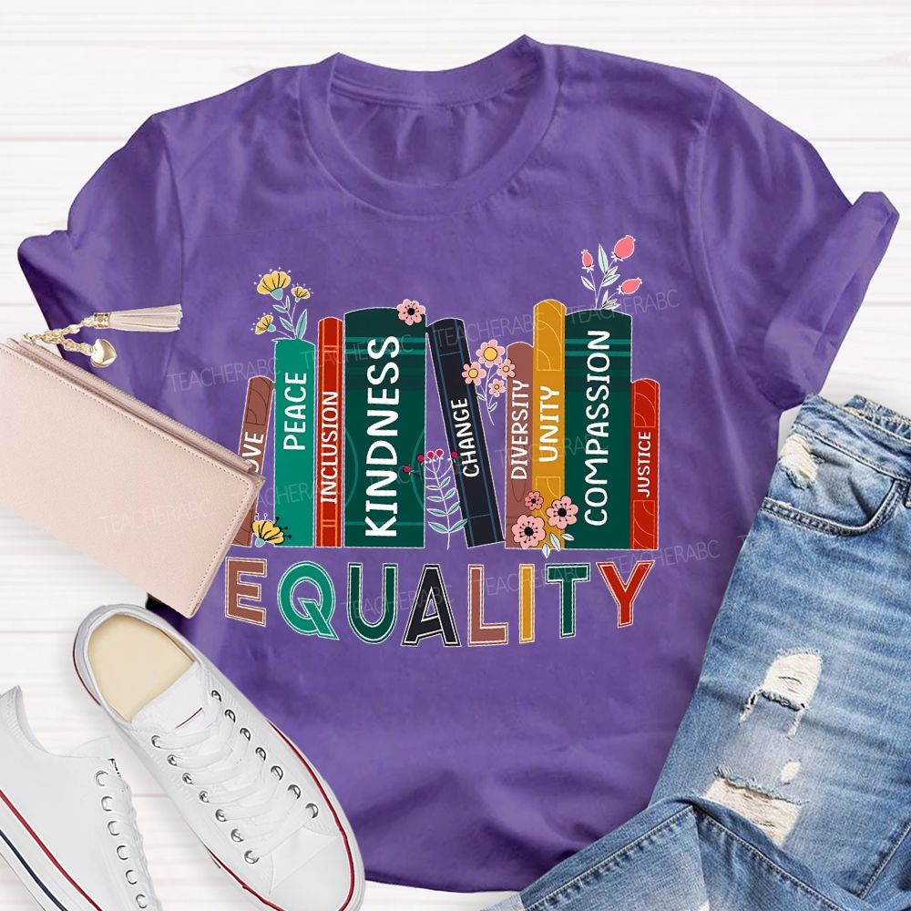 Equality  Peace  Inclusion  Kindness  Change Diversity Unity Compassion Justice  Teacher T-shirt
