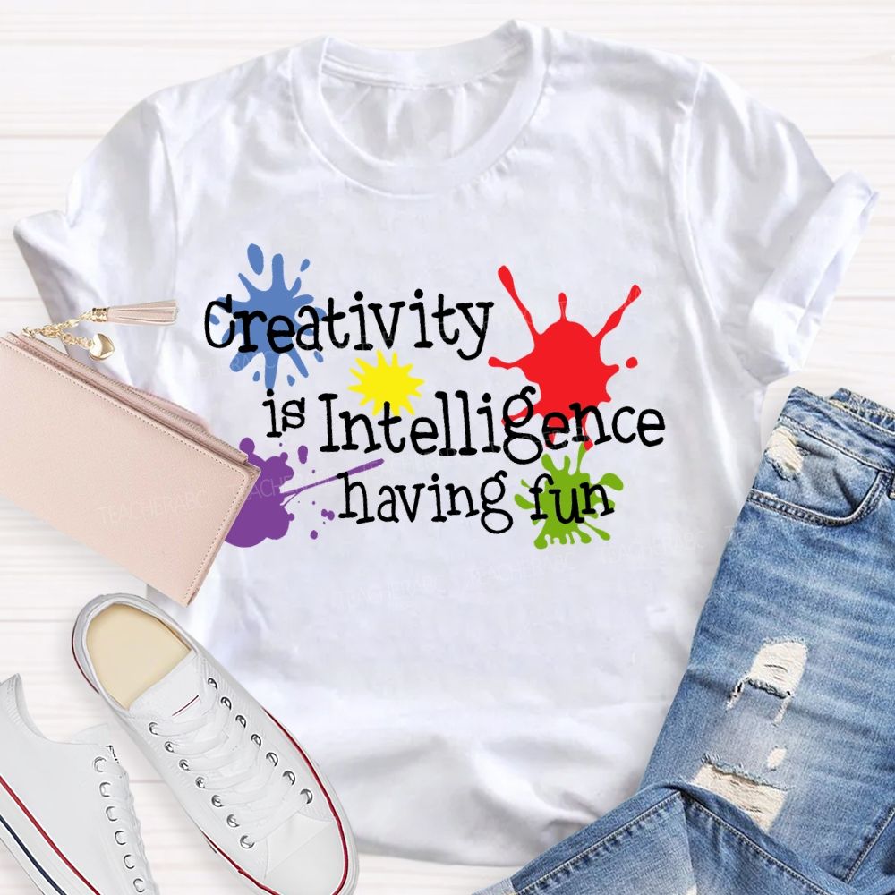 Creativity Is Intelligence Having Fun Doodles  Teacher T-shirt