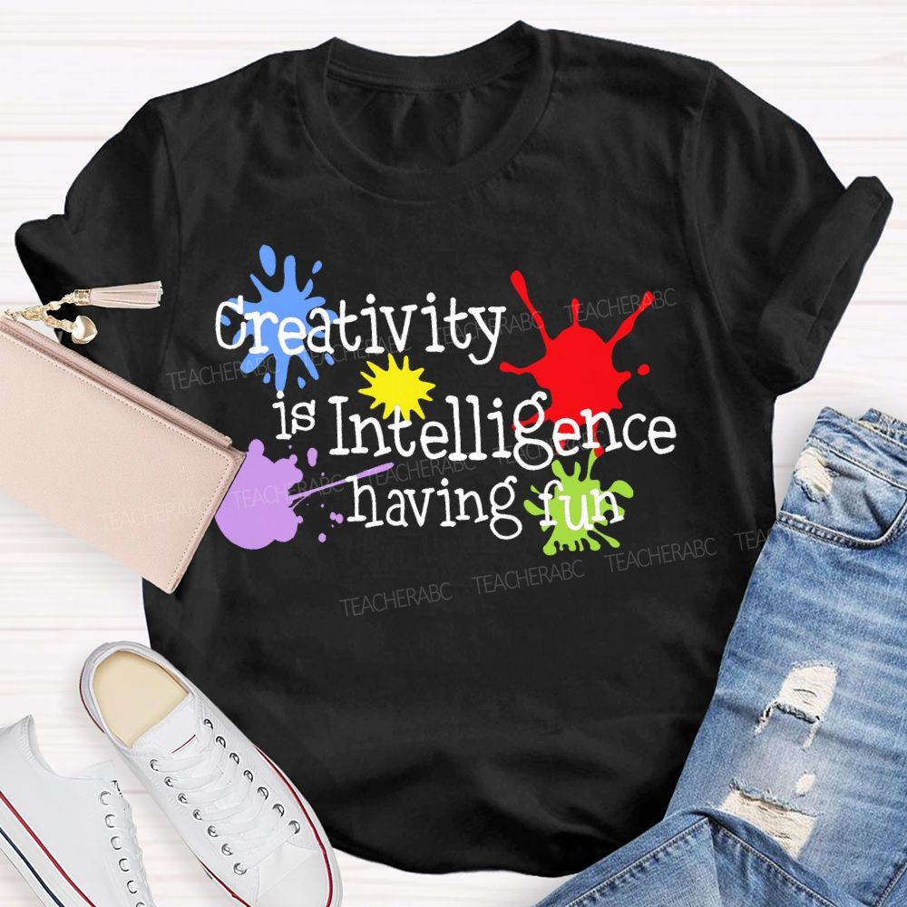 Creativity Is Intelligence Having Fun Doodles  Teacher T-shirt