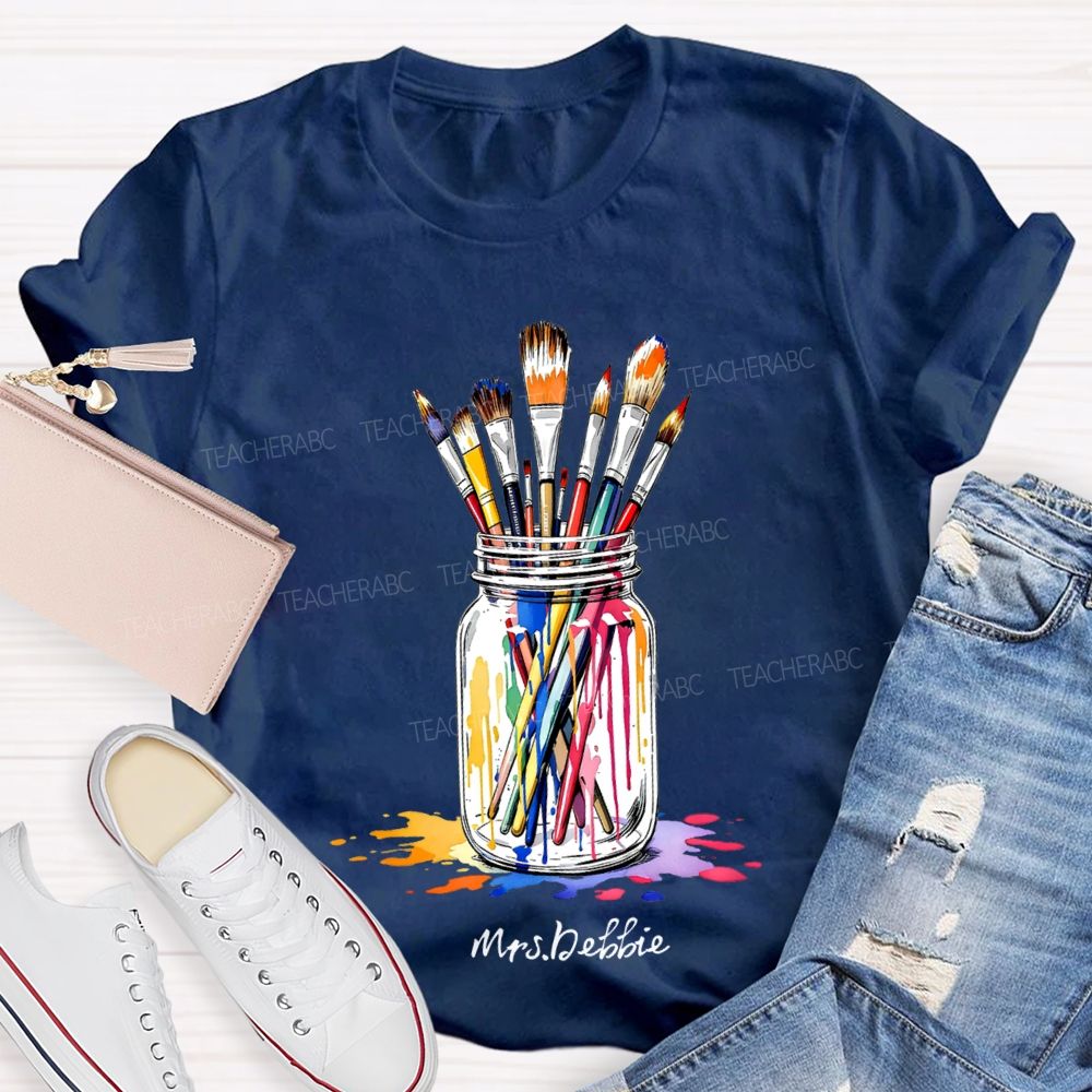 Personalized Name A Pen Holder Of Paintbrushes Art Teacher T-shirt