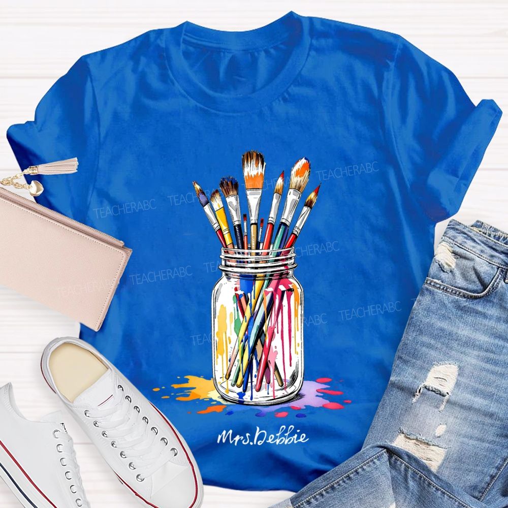 Personalized Name A Pen Holder Of Paintbrushes Art Teacher T-shirt