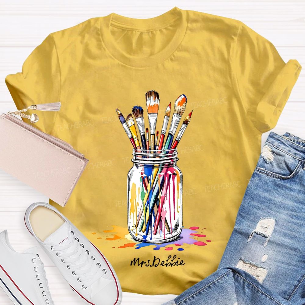 Personalized Name A Pen Holder Of Paintbrushes Art Teacher T-shirt