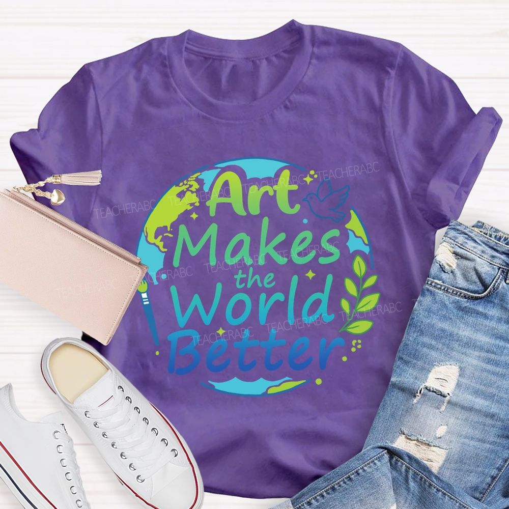 Art Makes the World Better Earth Day Teacher T-shirt