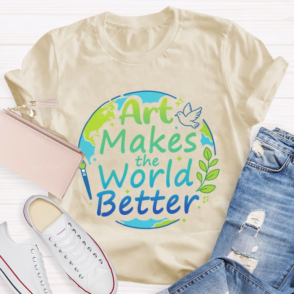 Art Makes the World Better Earth Day Teacher T-shirt