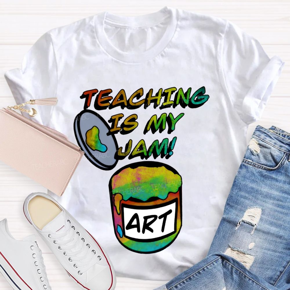Teaching Is My Jam Art Teacher T-shirt