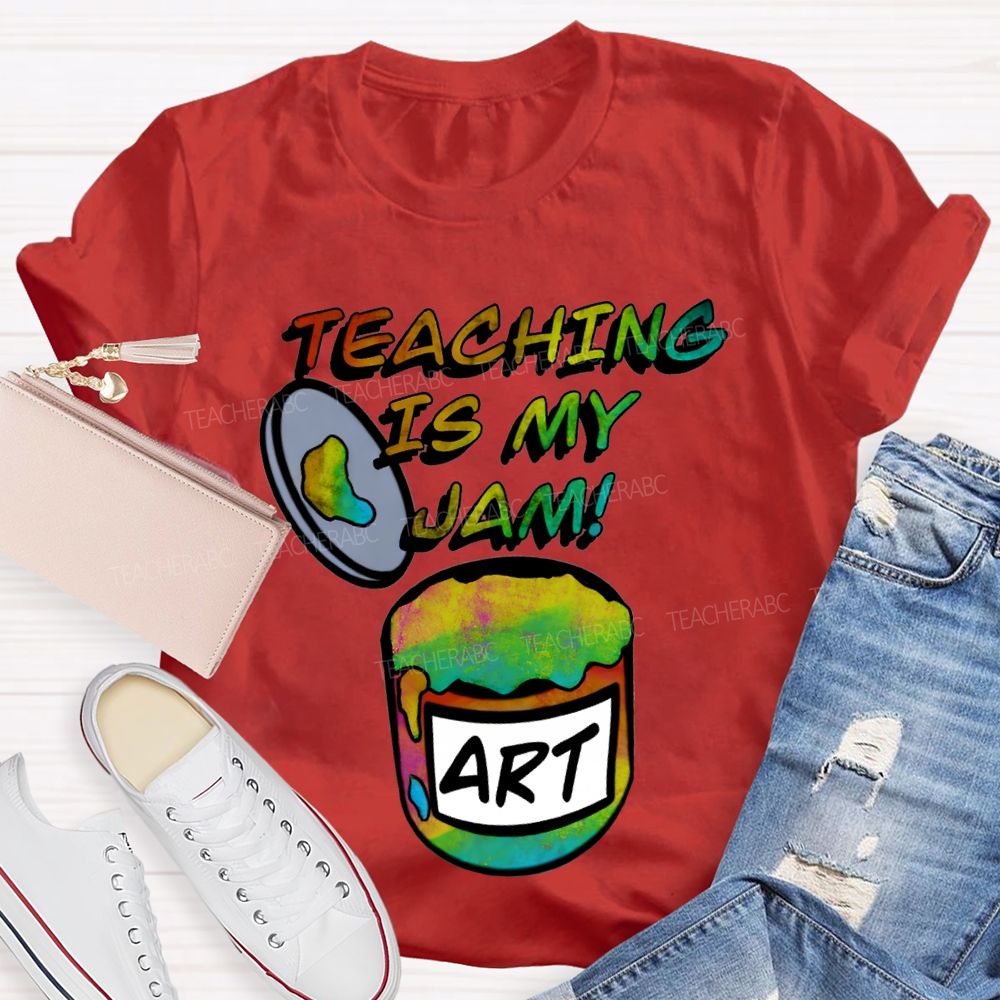 Teaching Is My Jam Art Teacher T-shirt