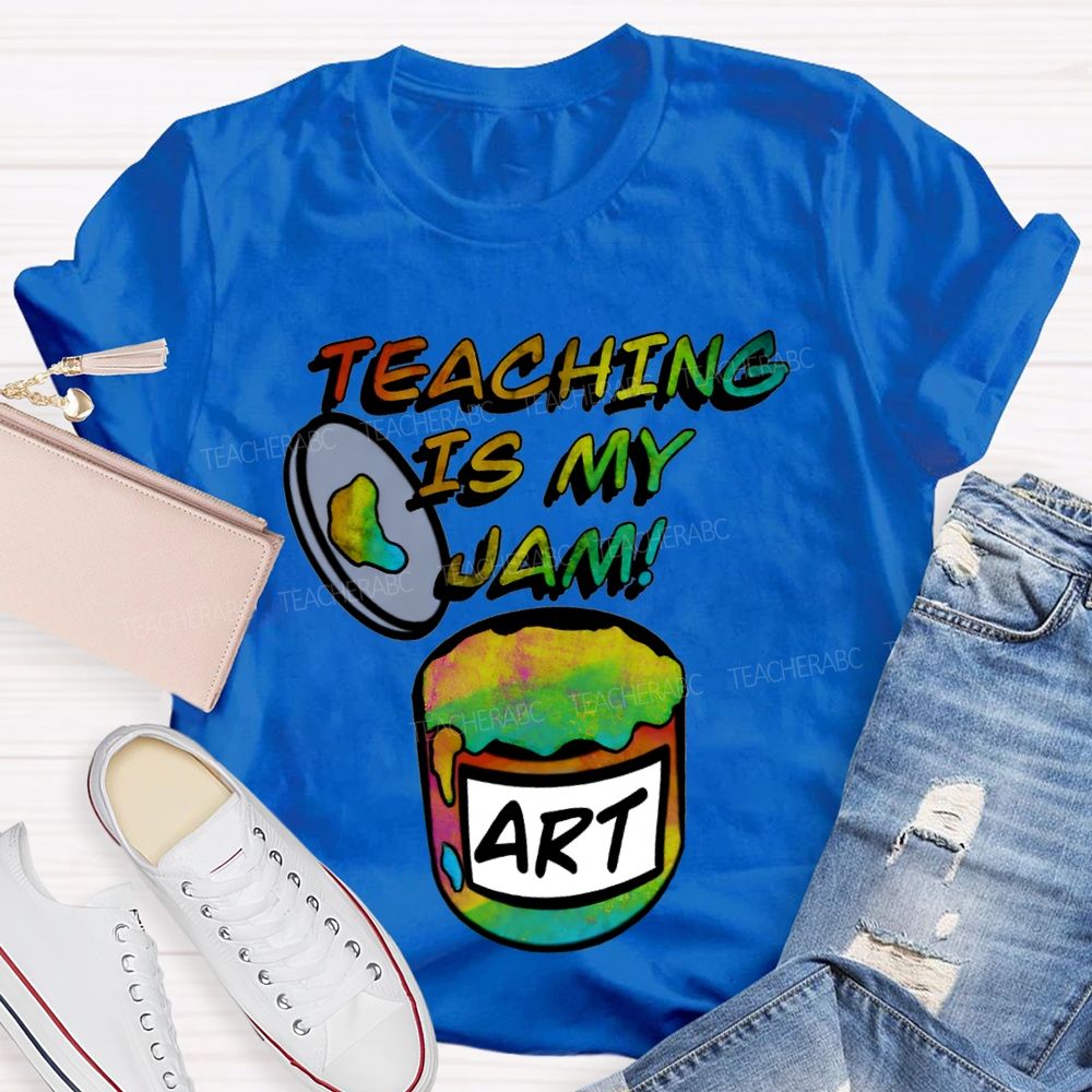 Teaching Is My Jam Art Teacher T-shirt