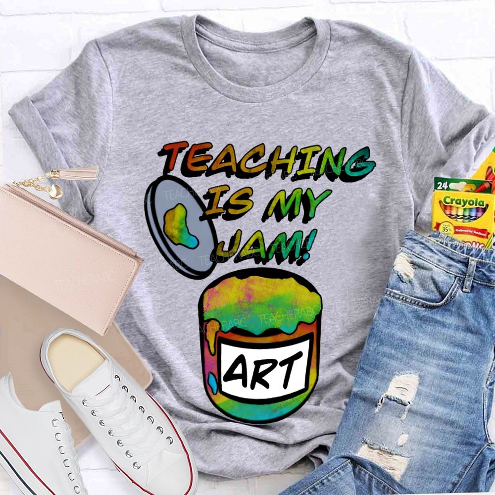 Teaching Is My Jam Art Teacher T-shirt