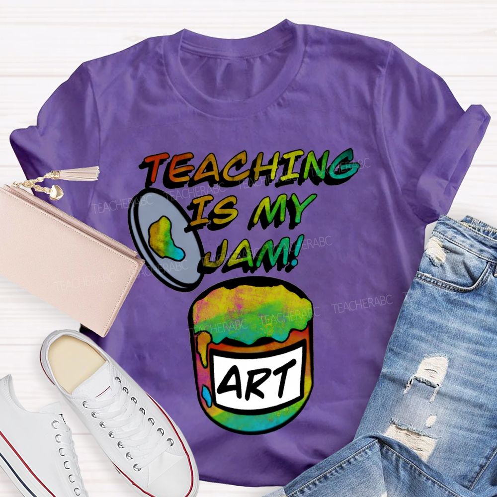 Teaching Is My Jam Art Teacher T-shirt