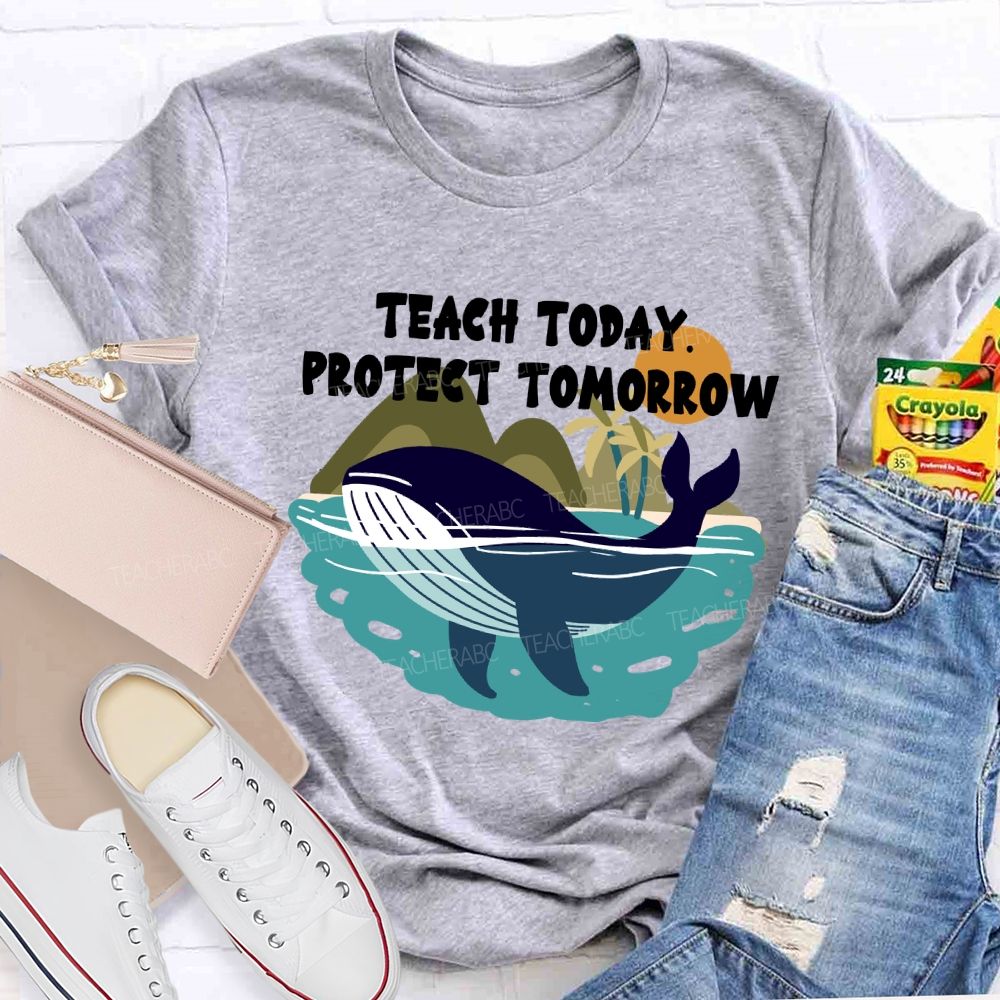 Teach Today Protect Tomorrow Earth Day T-Shirt