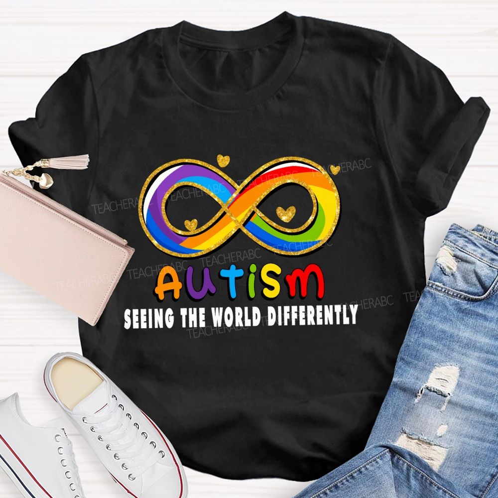 Seeing The World Differently Infinity Symbol Teacher T-shirt