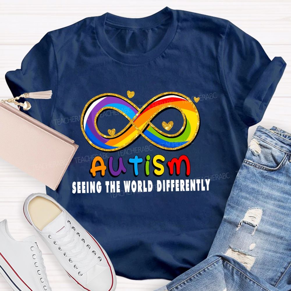 Seeing The World Differently Infinity Symbol Teacher T-shirt