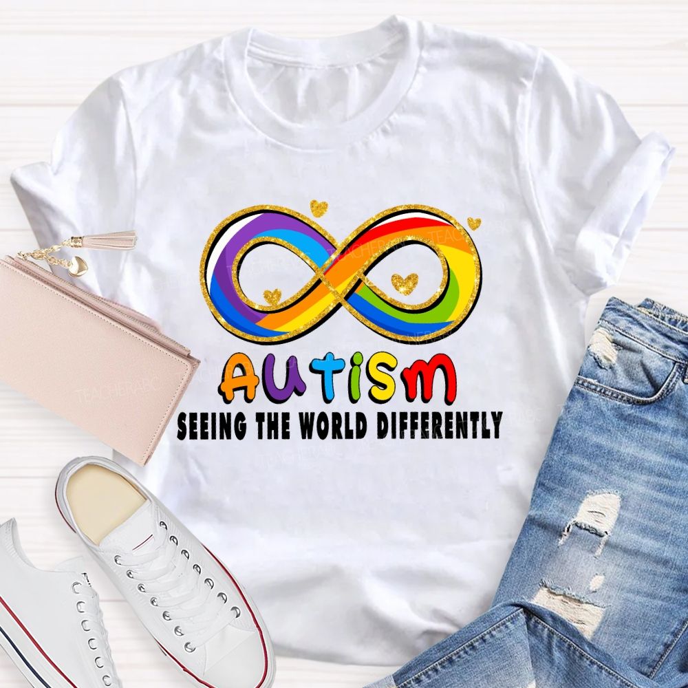 Seeing The World Differently Infinity Symbol Teacher T-shirt