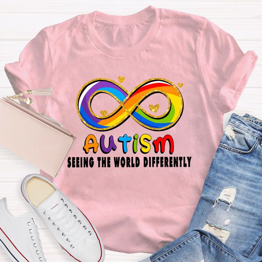 Seeing The World Differently Infinity Symbol Teacher T-shirt