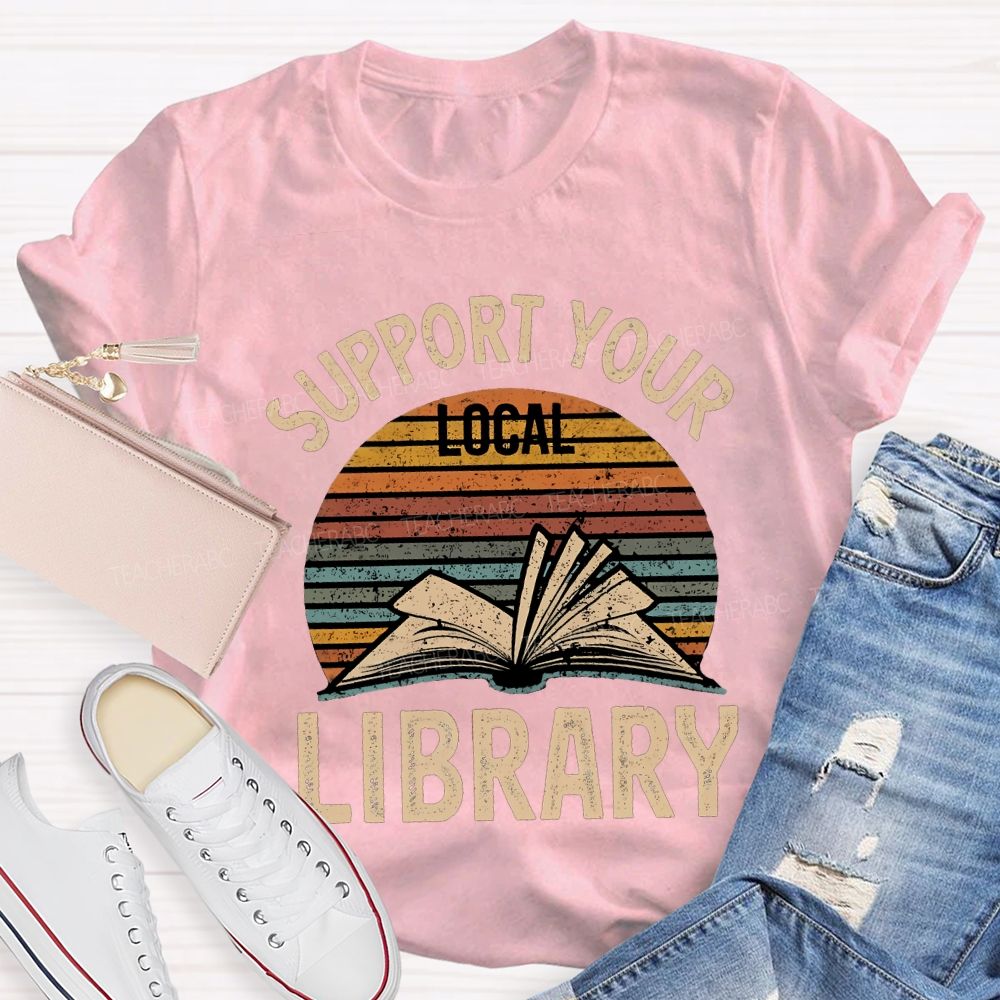 Support Your Local Library T-shirt