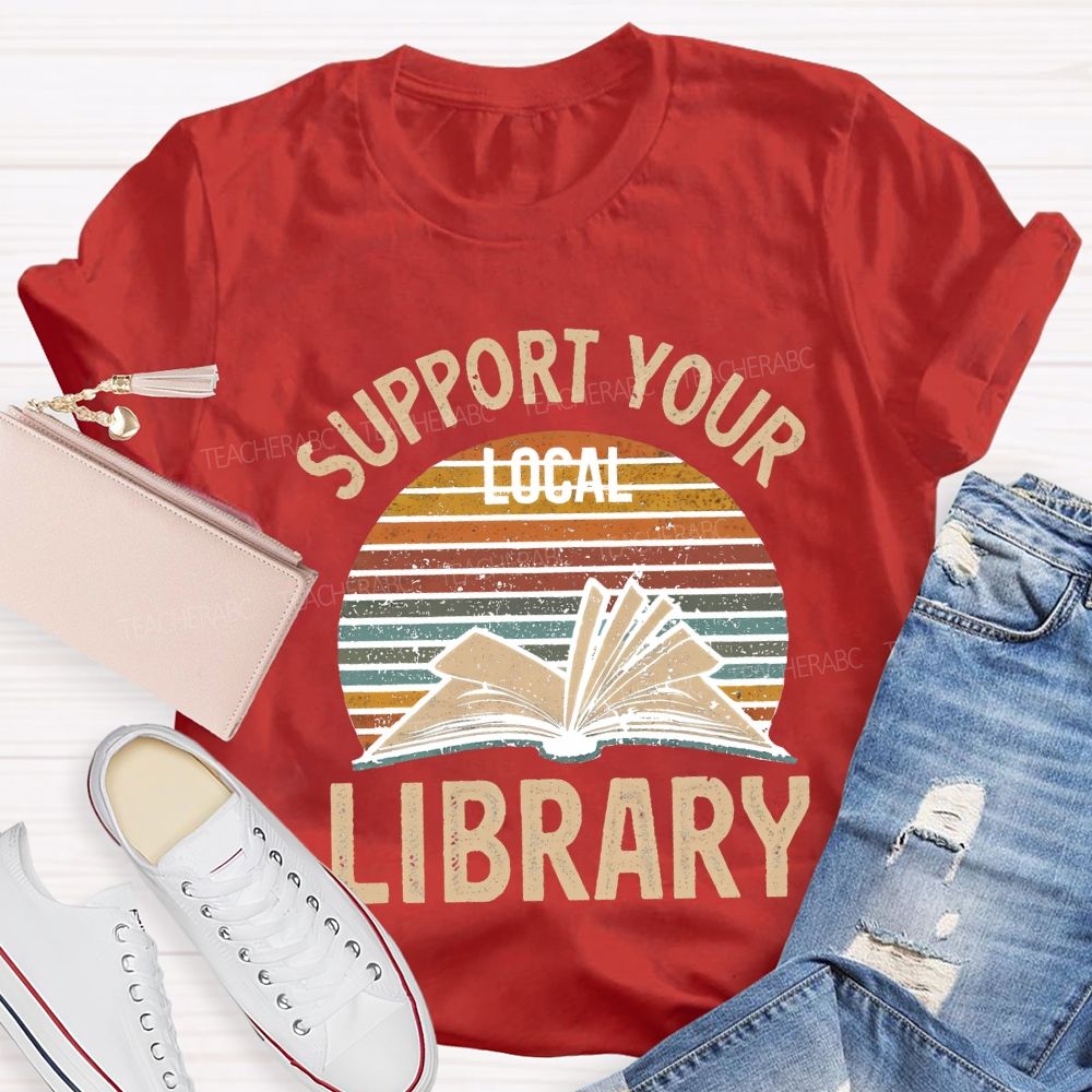 Support Your Local Library T-shirt