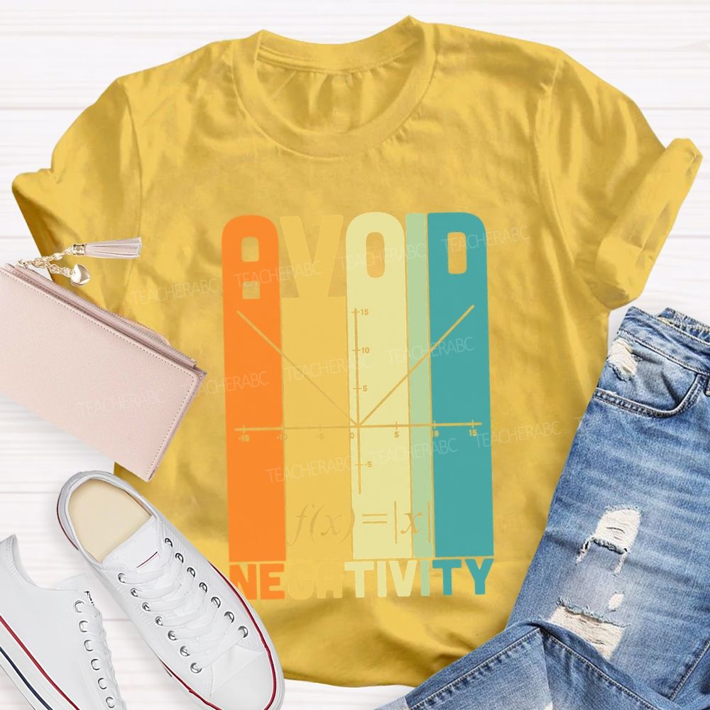 Avoid Negativity Mathematical Formula Math Teacher T-shirt