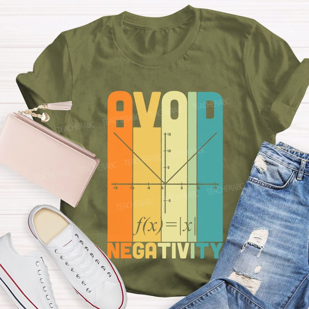 Avoid Negativity Mathematical Formula Math Teacher T-shirt