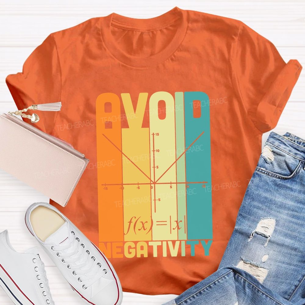 Avoid Negativity Mathematical Formula Math Teacher T-shirt