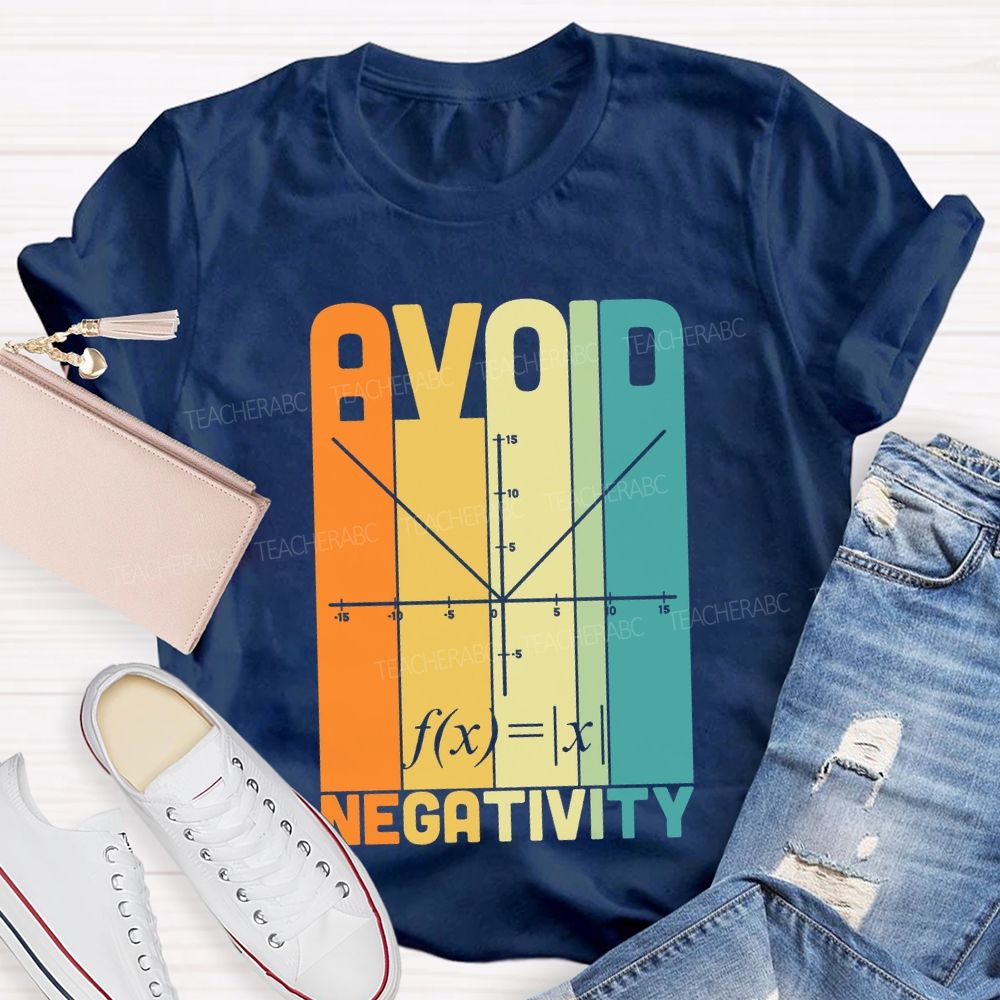 Avoid Negativity Mathematical Formula Math Teacher T-shirt