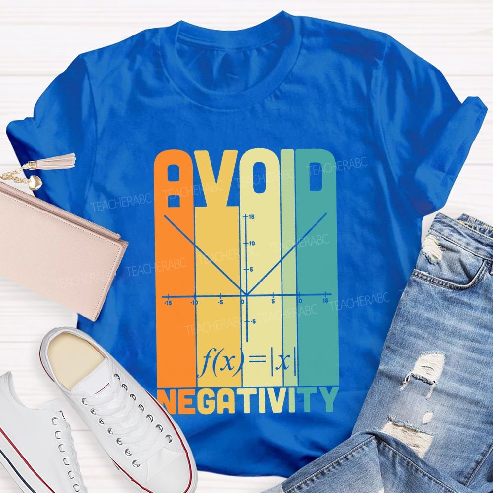 Avoid Negativity Mathematical Formula Math Teacher T-shirt