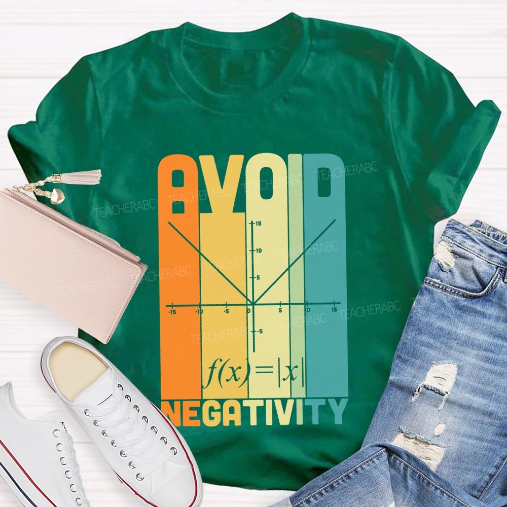 Avoid Negativity Mathematical Formula Math Teacher T-shirt