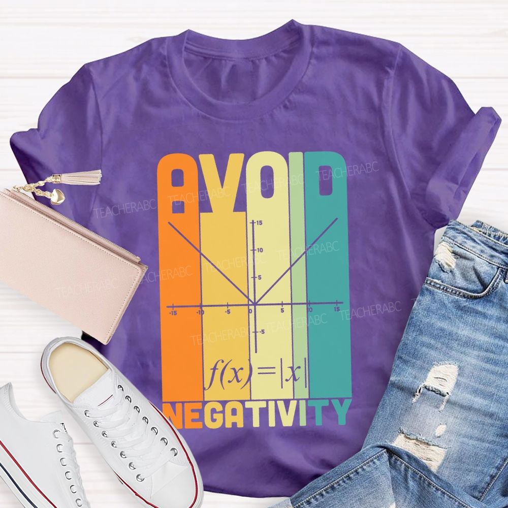 Avoid Negativity Mathematical Formula Math Teacher T-shirt