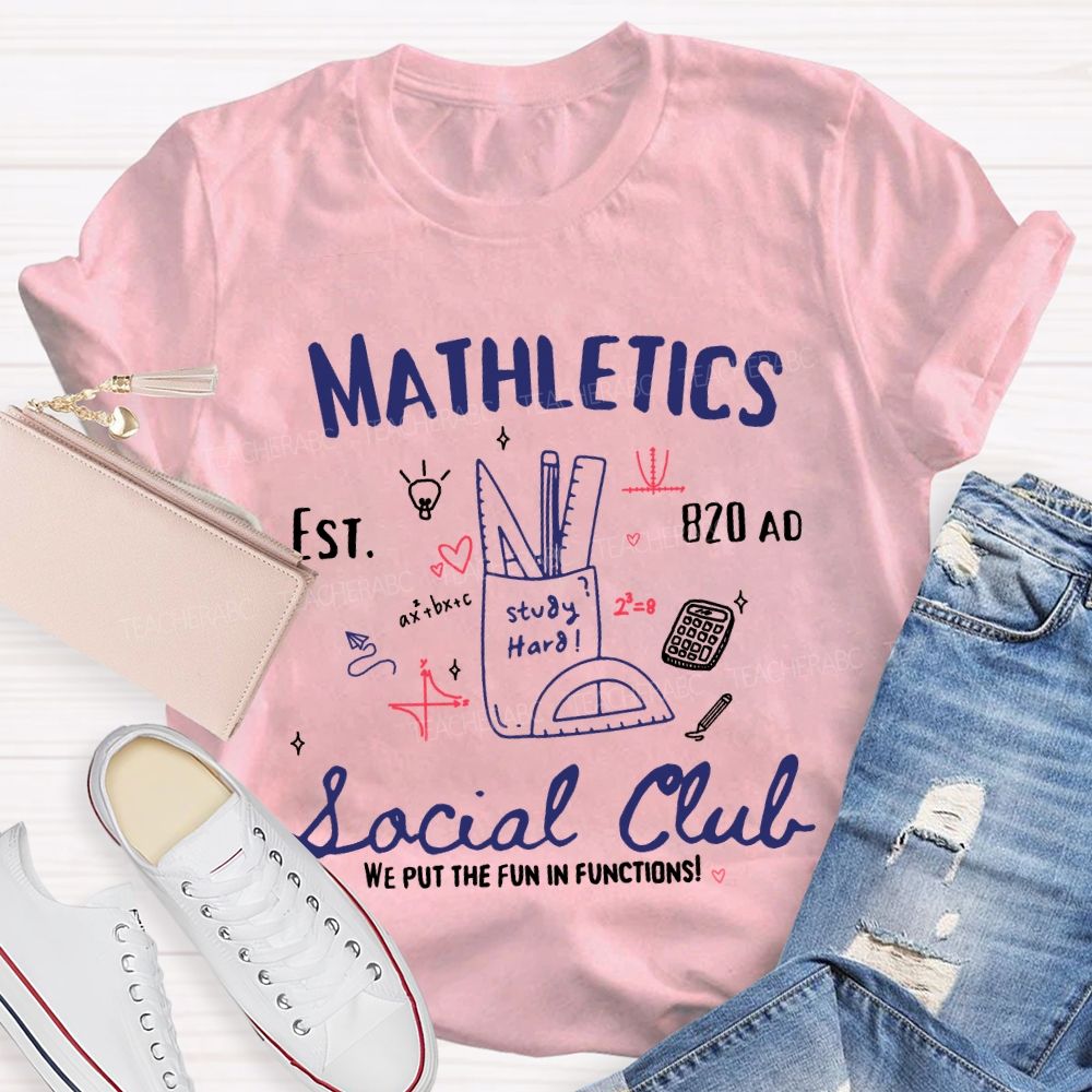 Mathletics Social Club We Put The Fun In Functions Teacher T-shirt