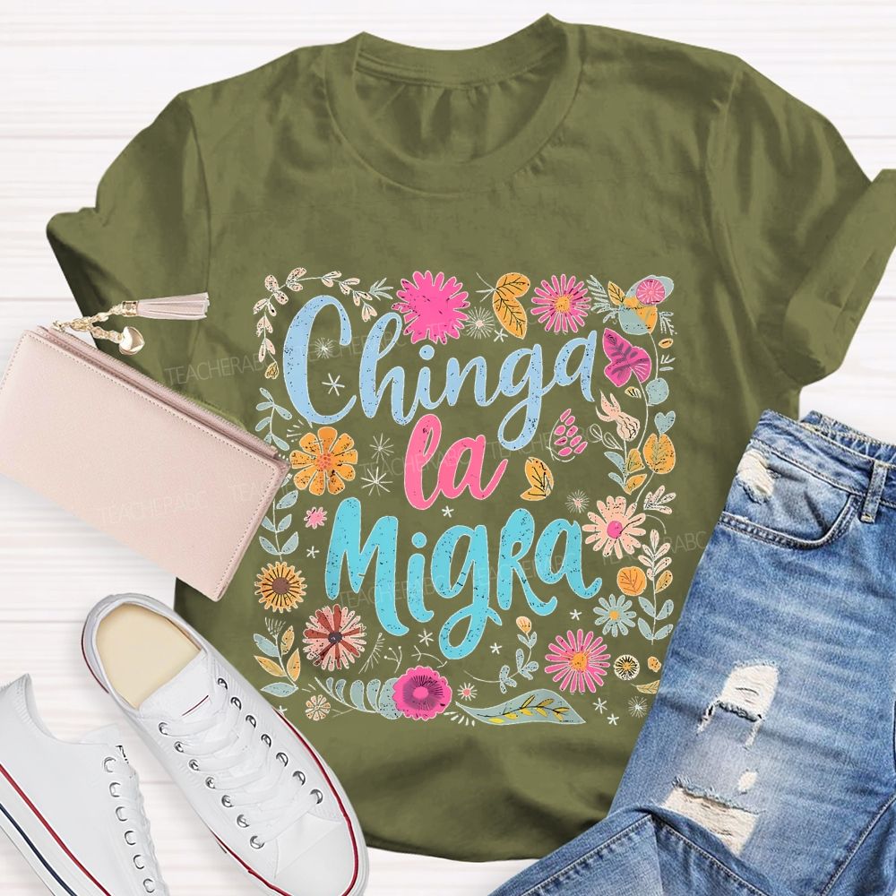 Chinga la Migra Square Flower Pattern  Teacher T-shirt