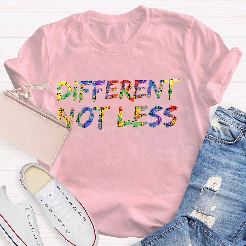Different Not Less Colorful Puzzle Letters  Teacher T-shirt