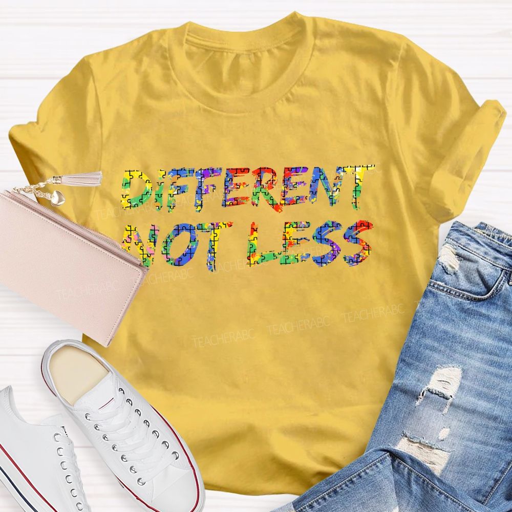 Different Not Less Colorful Puzzle Letters  Teacher T-shirt