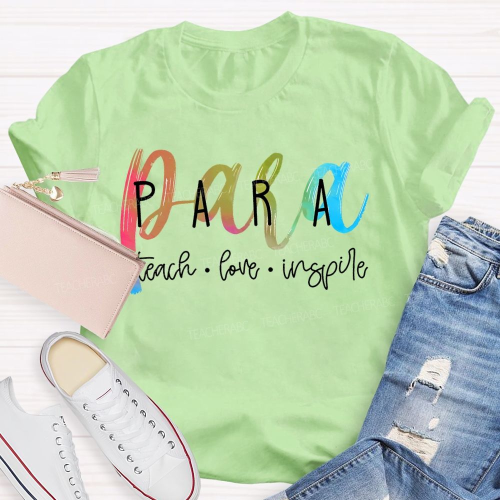 Para Teach Love Inspire Colorful Letters Teacher T-shirt