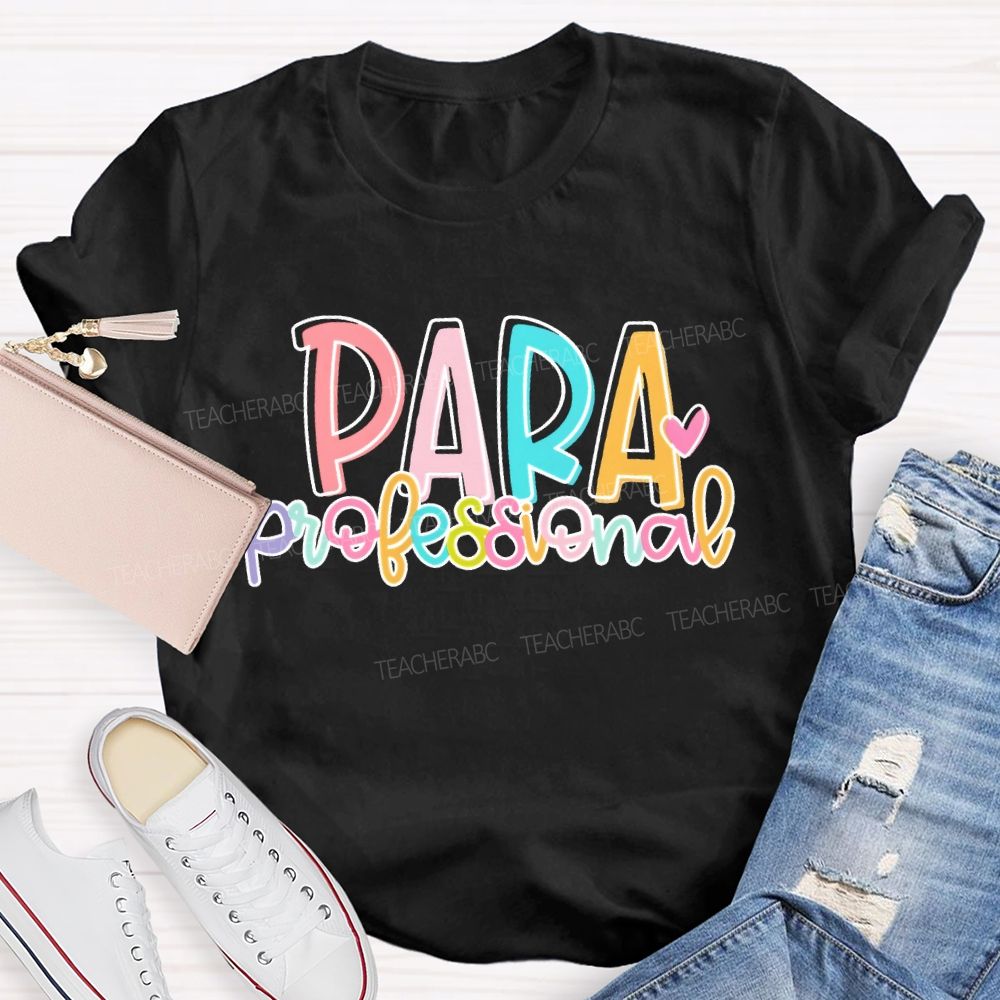 Para Professional Colorful Letters Hearts  Teacher T-shirt