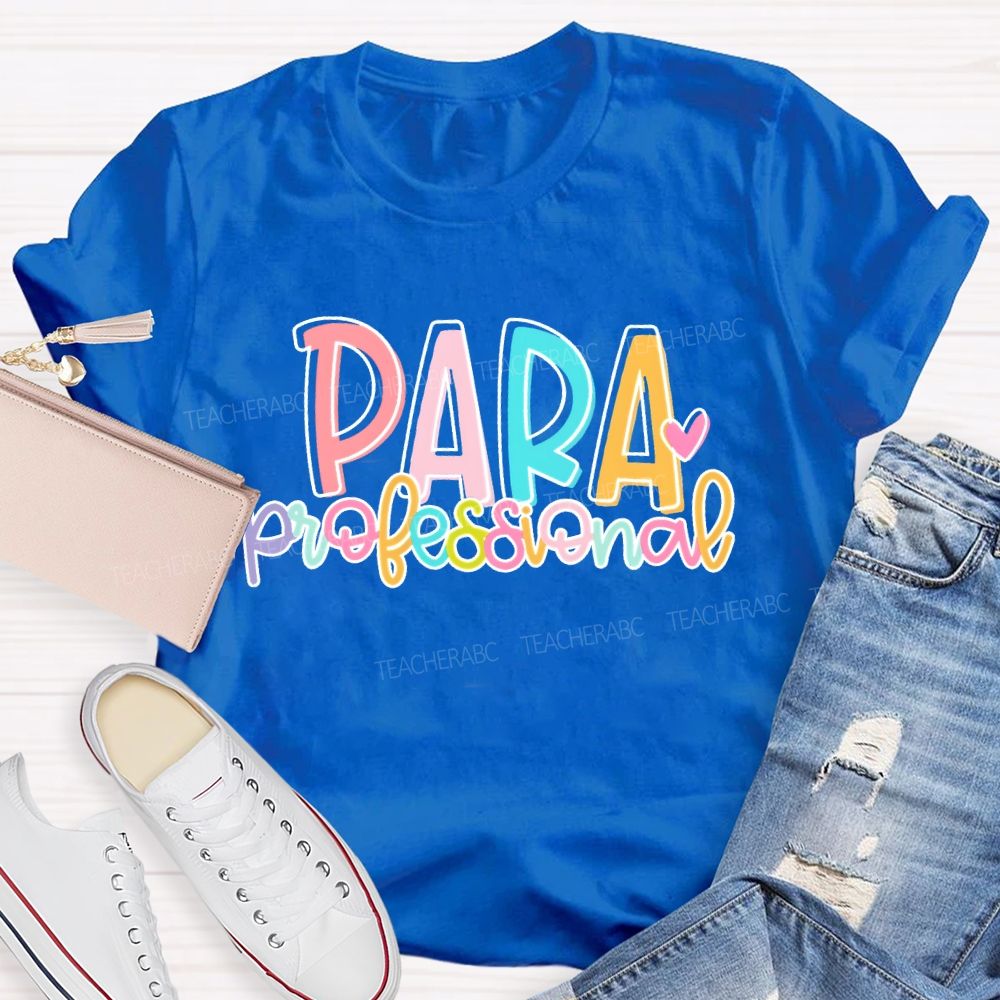 Para Professional Colorful Letters Hearts  Teacher T-shirt