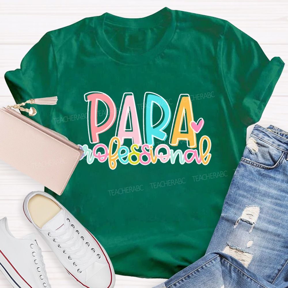 Para Professional Colorful Letters Hearts  Teacher T-shirt