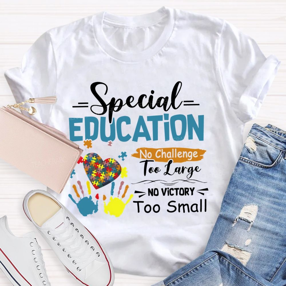 No Challenge Too Large No Victory Too Small Colorful Handprint  Teacher T-shirt