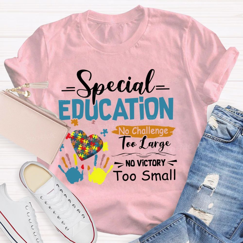No Challenge Too Large No Victory Too Small Colorful Handprint  Teacher T-shirt