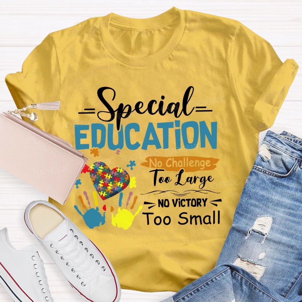 No Challenge Too Large No Victory Too Small Colorful Handprint  Teacher T-shirt