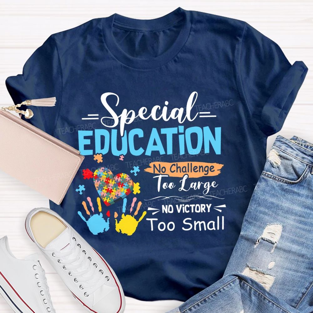 No Challenge Too Large No Victory Too Small Colorful Handprint  Teacher T-shirt