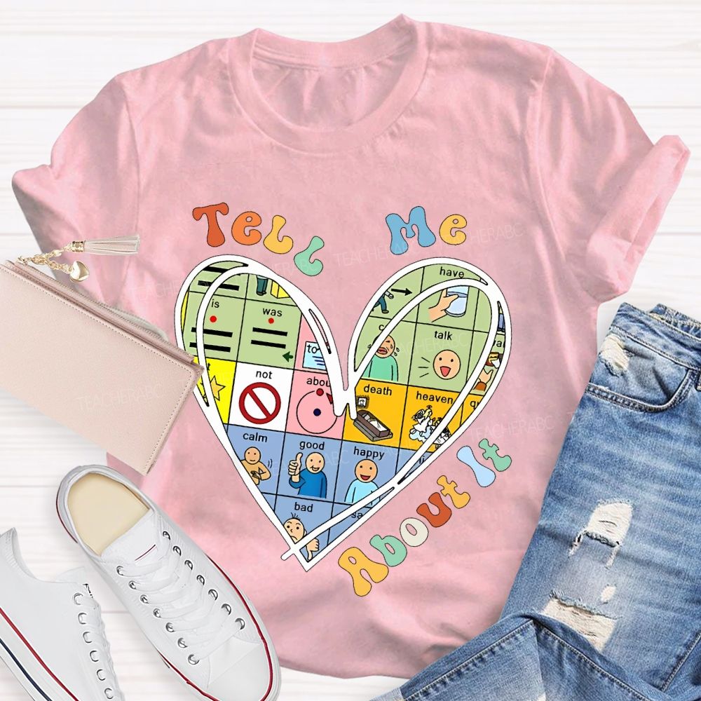 Tell Me About It Love Graphics Teacher T-shirt