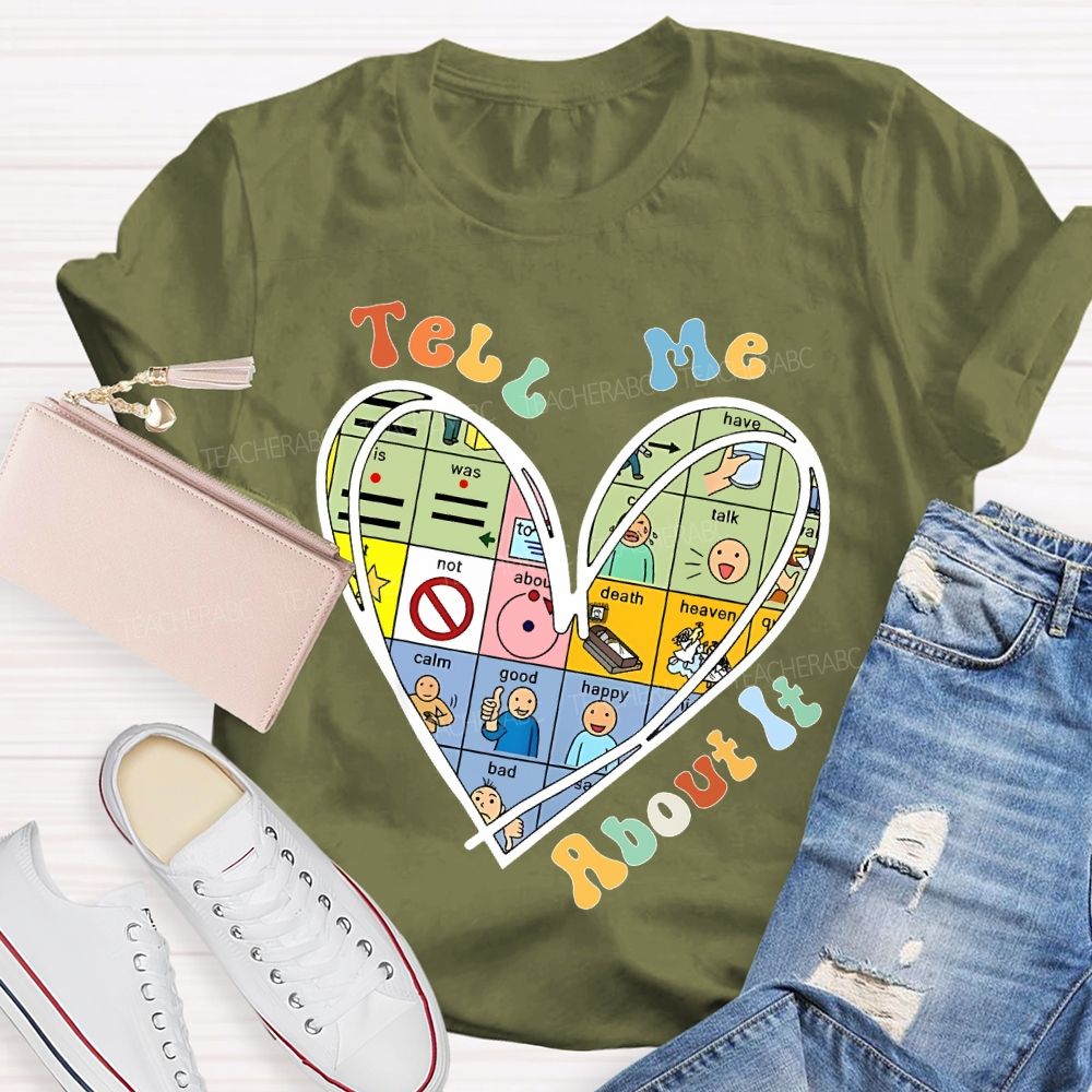 Tell Me About It Love Graphics Teacher T-shirt