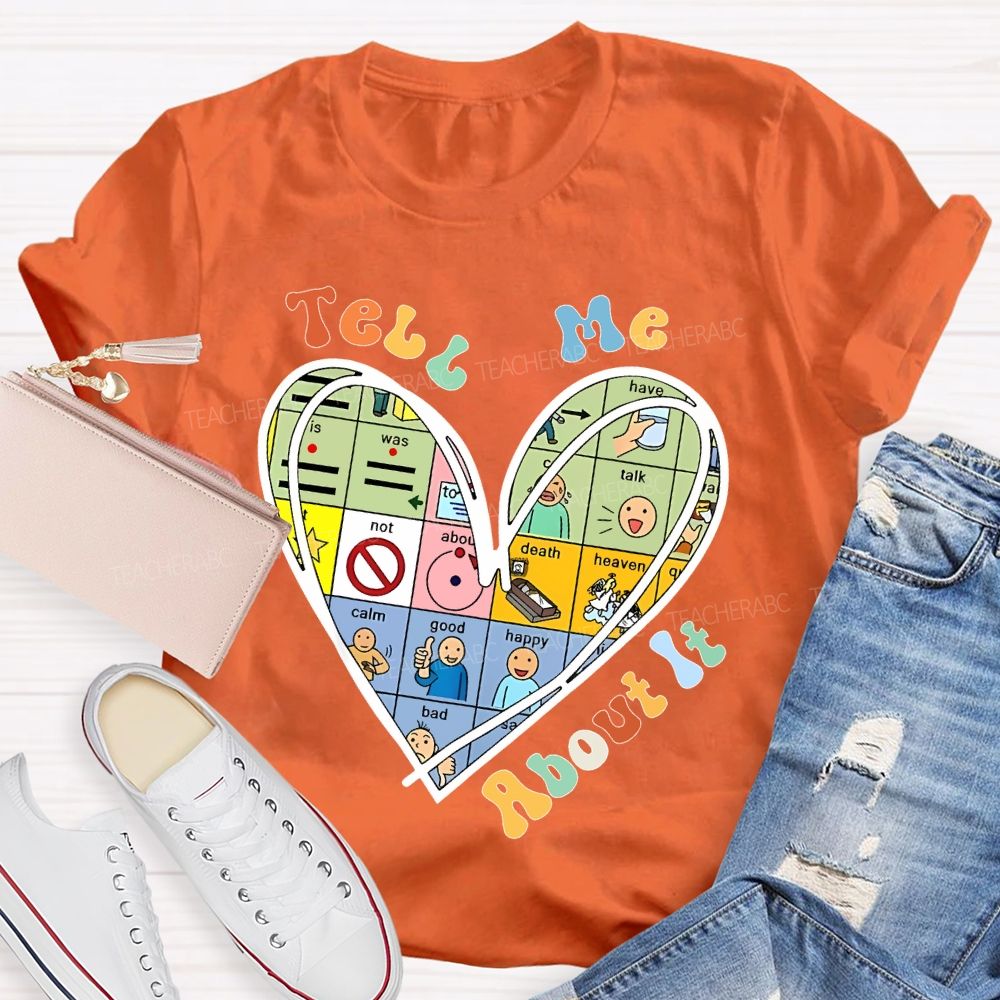 Tell Me About It Love Graphics Teacher T-shirt