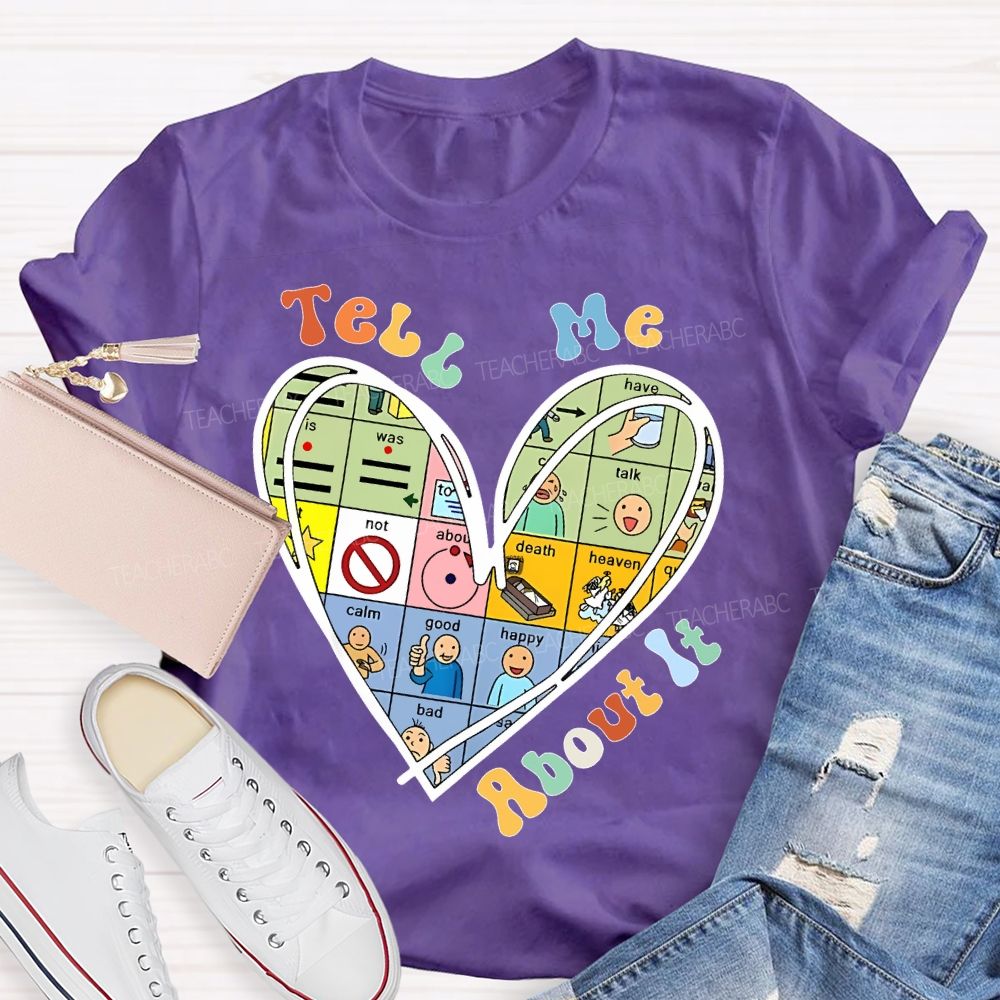 Tell Me About It Love Graphics Teacher T-shirt