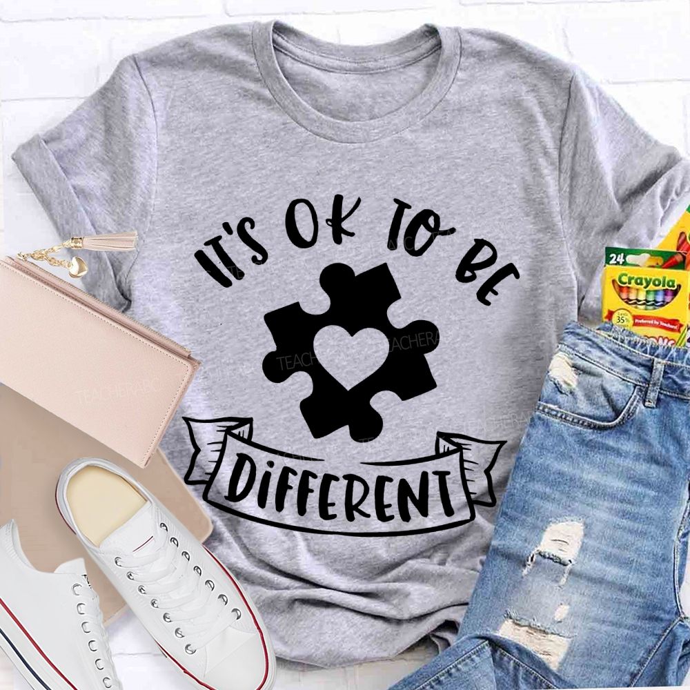 It's OK To Be Different Graphics  Teacher T-shirt